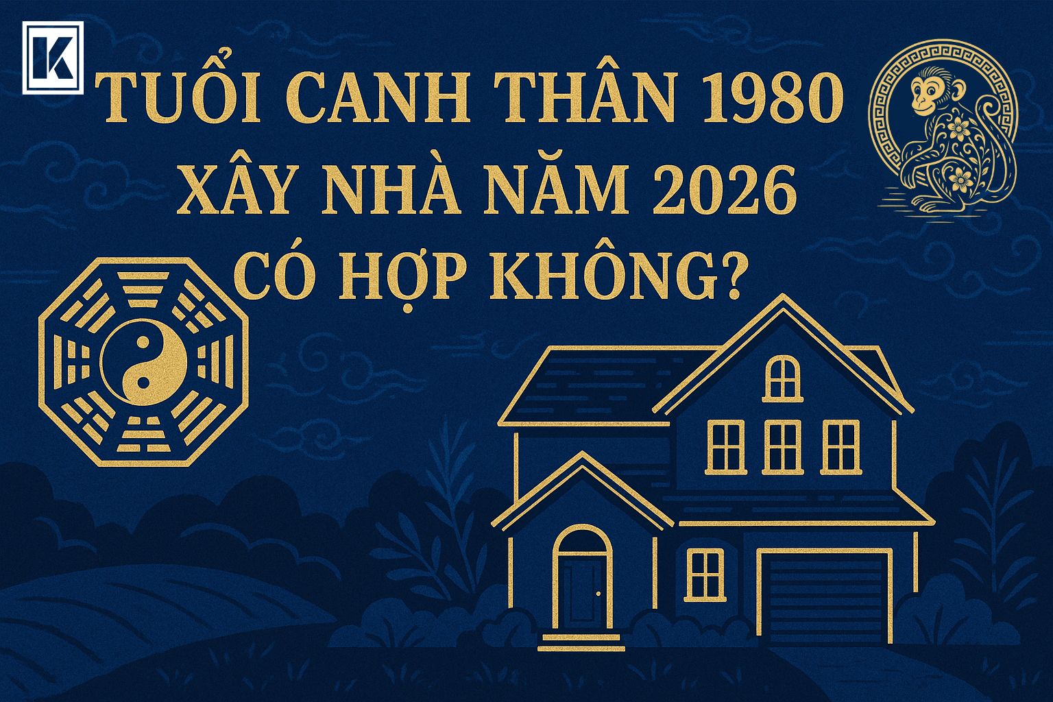 Giải mã phong thủy Tuổi Canh Thân 1980 xây nhà năm 2026.